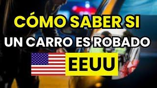  Cómo saber si un Carro es Robado en Estados Unidos