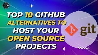 Top 10 GitHub Alternatives to Host Your Open Source Projects | #github #programming