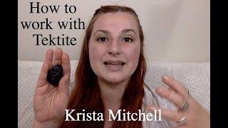 How To Work With Crystals: Tektite