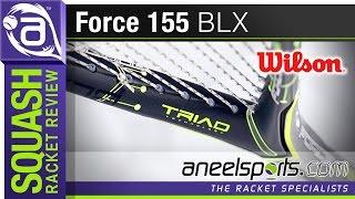 WILSON Force 155 BLX Squash Racket Review - AneelSports.com