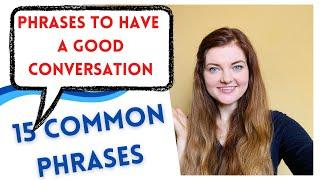 15 COMMON ENGLISH PHRASES TO USE IN CONVERSATION