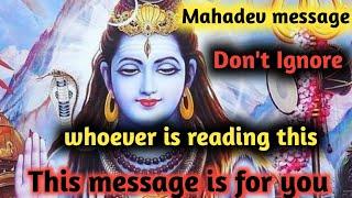 ️ Mahadev Shiva Message For you|God message for you|urgent message from Mahadev