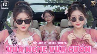 VỪA NGHE VỪA CUỐNVIET DEEP 2024 - MIXTAPE HOUSE LAK SET NHẠC 8X9X - DEEPHOUSE CHILL 8X9X HOT TIKTOK