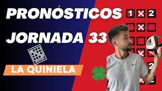 Jornada 33 La Quiniela 2025: ANALISIS Y PRONOSTICOS  | COPA DEL REY