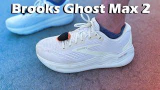 Brooks Ghost Max 2 First Impressions Review & Comparisons