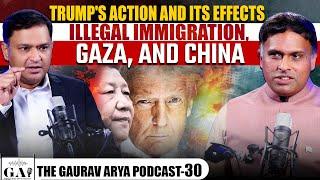 EP-30 | Trump's Action on Immigration, China, and Gaza | The GAP with Dr. Sreeram Chaulia |