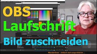 OBS - Laufschrift, News Ticker erzeugen und Webcam Bild zuschneiden Anleitung Tutorial