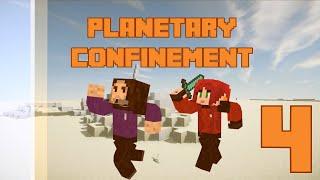 Planetary Confinement - Ep 4 : Excursion