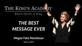 The Best Message Ever | Megan Fate Marshman | MS/HS Chapel