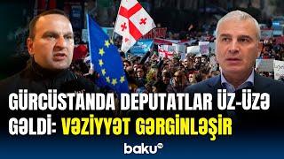 Gürcüstanda genişmiqyaslı etirazlar davam edir | Deputatlar “Baku TV”yə danışdı