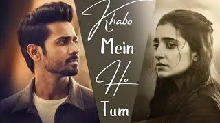 Latest New Bollywood Song  - 2024 khabo Mein Ho Tum / Night Song / Soulmate Music /