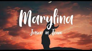 MARYLINA (LYRICS) JASON IN TOWN