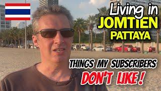 Living in Pattaya or Jomtien. 10 Things My Subscribers DO NOT Like About Thailand 