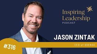 316. Jason Zintak: CEO 6sense - Inspiring Leadership with Jonathan Bowman-Perks MBE