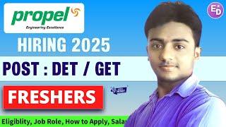 Propel industries is Hiring 2025। Post : DET/GET। Permanent Job। Latest Jobs 2025। Jobs 2025