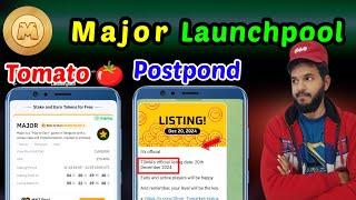 Major Pre Market Launch pool | Tomarket new update| Tomato  date postponed | Major Launchpool