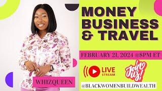 Money, Business & Travel with WhizQueen | Black Women Build Wealth