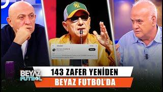 Ahmet Çakar İle 143 Zafer Arasında İpler Gerildi | Beyaz Futbol