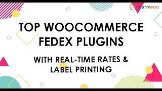 5 Top WooCommerce FedEx Plugins with Real-time rates & Label Printing