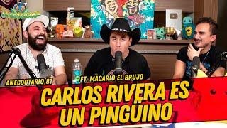 La Cotorrisa - Anecdotario 81 -  Carlos Rivera es un pingüino - FT. Macario Brujo