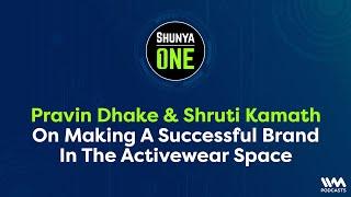 Pravin Dhake & Shruti Kamath On Making A Successful Brand In The Activewear Space