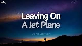 Leaving On A Jet Plane - John Denver (Lyrics) 