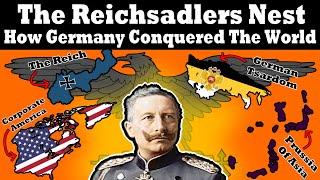 The Reichadler's Nest: WW1's Man In The High Castle