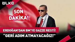 Erdoğan'dan BM'ye Gazze Resti! "Geri Adım Atmayacağız!" #haber