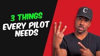 Pilot Essentials: 3 Must-haves for ALL Pilots!