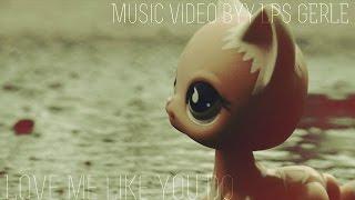 LPS:Music Video - ╬═ ═╬[ Love Me Like You Do ]╬═ ═╬