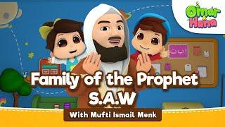 Omar & Hana ft Mufti Ismail Menk | Family of the Prophet S.A.W | Islamic cartoon