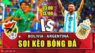 Soi kèo Bolivia vs Argentina 3h 13/09/2023 | Vòng loại WorldCup 2026 | BLV Anh Khang Soi Kèo