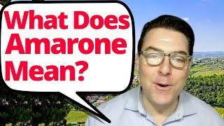 What Does Amarone Mean?