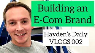 Building an E-Com Brand | Half Day In The Life | Hayden’s Daily VLOGS Ep 002