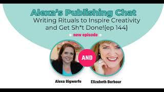 Writing Rituals to Inspire Creativity and Get Sh*t Done! with Elizabeth Barbour {ep. 144}