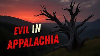 12 TRUE Stories That Prove Something EVIL Lives in the Appalachians