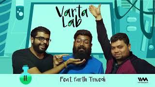 Varta Lab Ep. 11: Feat. Parth Trivedi