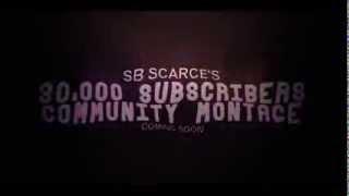 SB Scarce: 30K Community Montage Trailer!