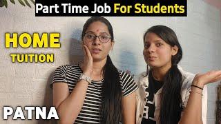 Part Time Job For Student In Patna | How To Contact For Home Tuition In Patna | Home Tuition|#patna