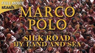 Marco Polo: Silk Road by Land & Sea | Travel Documentary | Full Movie | Michael Yamashita