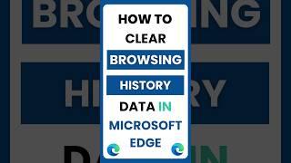 How Do I Clear Browsing Data in Microsoft Edge?