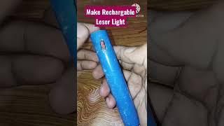 how to make rechargable leser light at home | leser light | technical ankur #youtubeshorts #shorts