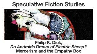 Philip K Dick, Do Androids Dream of Electric Sheep | Mercerism and the Empathy Box