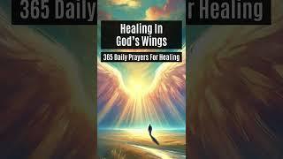 Healing In God’s Wings - 365 Prayers For Healing - Day 43