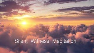 "Silent Witness" Meditation