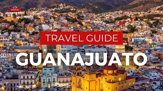 Guanajuato Travel Guide - Mexico