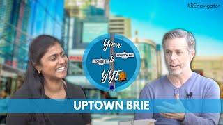 Uptown Brie - Your Yonge and Eglinton Ep. 58