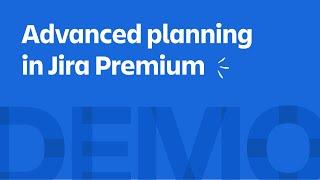 Advanced planning in Jira Premium