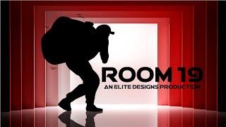 Room 19 - An Elite Designs Production