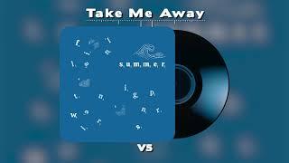 V5 - Take Me Away (Official Visualizer)